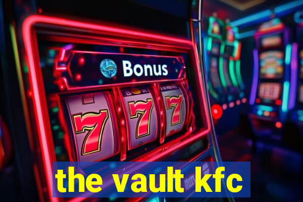 the vault kfc